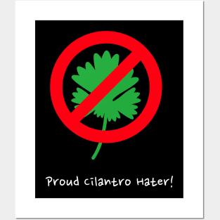 Proud Cilantro Hater Posters and Art